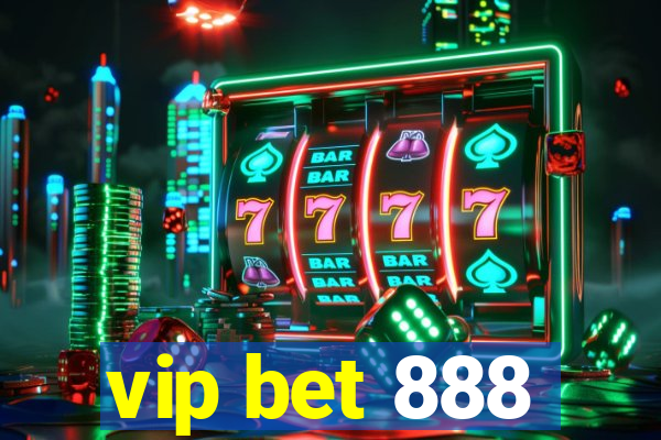 vip bet 888